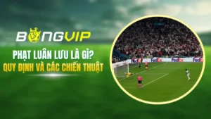 phạt luân lưu là gì