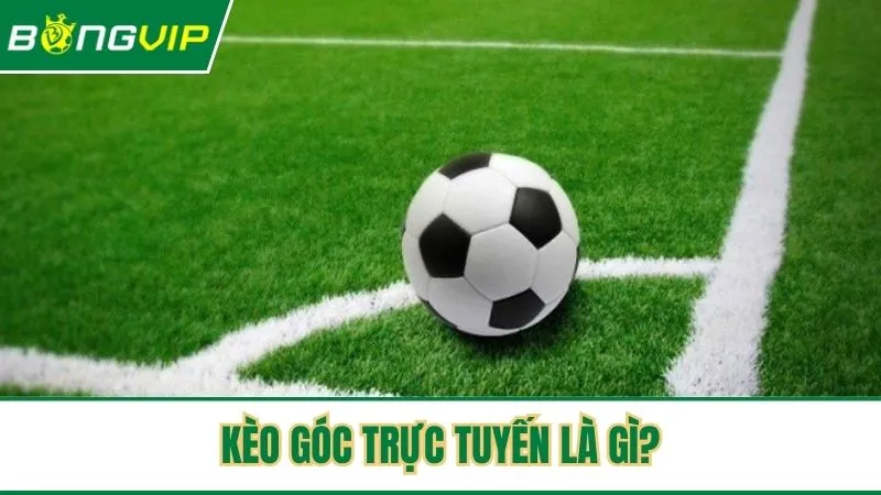 Giải thích kèo góc trực tuyến