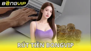 Rút tiền Bongvip