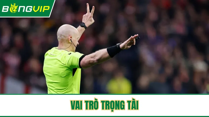Trọng tài cũng đóng vai trò quan trọng trong phạt luân lưu