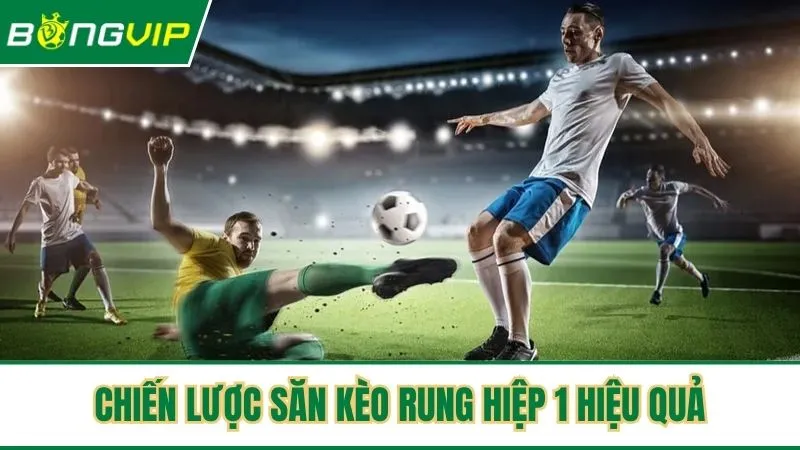 Các chiến thuật giảm rủi ro và tăng cơ hội thắng kèo