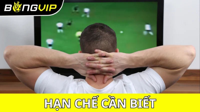 Nhược điểm khi xem bóng đá tại Cà Khịa TV